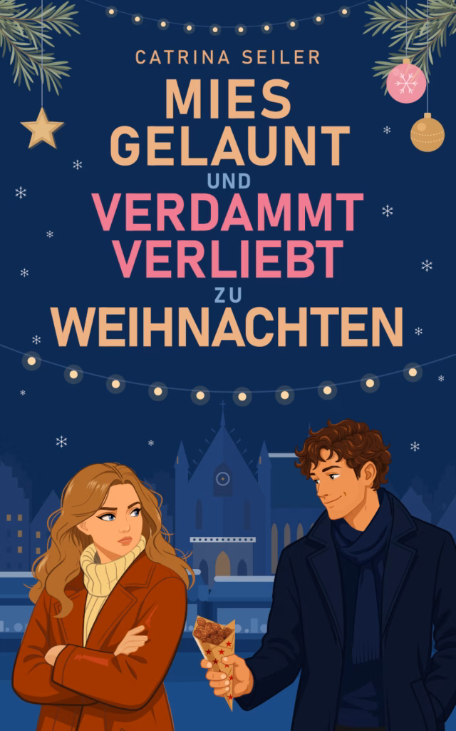 Mies gelaunt und verdammt verliebt zu Weihnachten - Weihnachtsroman mit Grumpy x Sunshine